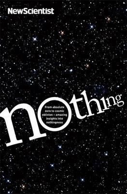 Nothing From absolute zero to cosmic oblivion - amazing insights into nothingness