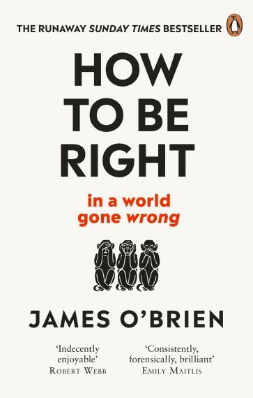 How To Be Right: … in a world gone wrong