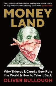 Moneyland Why Thieves And Crooks Now Rule The World And How To Take It Back