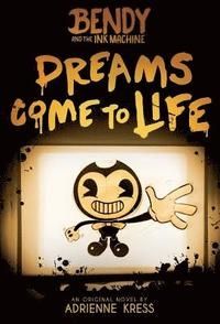Dreams Come to Life (Bendy and the Ink Machine)