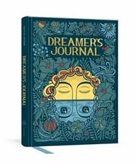 Dreamer`s Journal An Illustrated Guide to the Subconscious