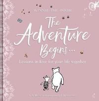 Winnie-the Pooh: The Adventure Begins... Lessons in Love for your Life Together