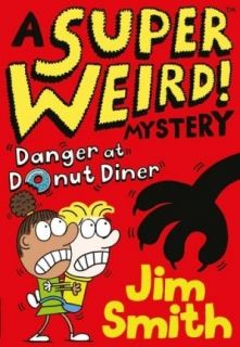 A Super Weird! Mystery: Danger at Donut Diner (Super Weird Mystery 1)