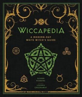 Wiccapedia A Modern-Day White Witch`s Guide 