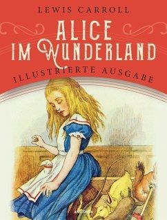 Alice im Wunderland Illustrierte Ausgabe