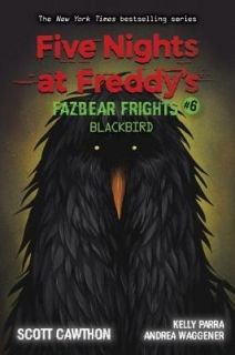 Five Nights at Freddy`s Fazbear Frights 6 Blackbird