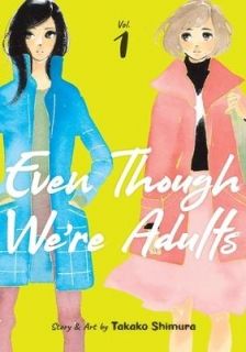 Even Though We`re Adults Vol. 1