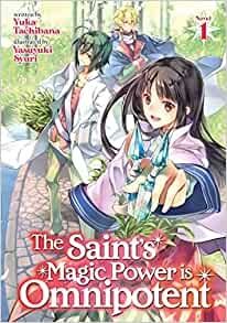 The Saint’s Magic Power is Omnipotent (Light Novel) Vol. 1