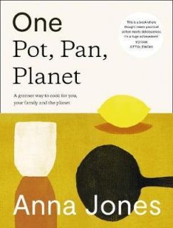 One Pot, Pan, Planet A greener way to cook for you, your family and the planet 
