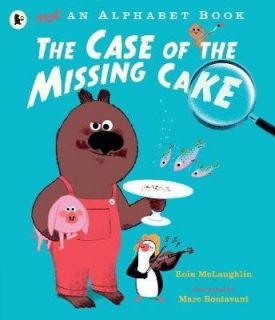 Not an Alphabet Book The Case of the Missing Cake