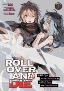 ROLL OVER AND DIE I Will Fight for an Ordinary Life with My Love and Cursed Sword! (Manga) Vol. 1