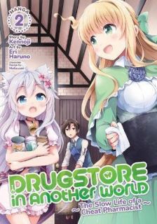 Drugstore in Another World The Slow Life of a Cheat Pharmacist (Manga) Vol. 2