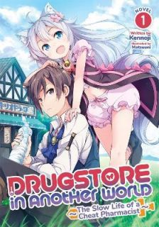 Drugstore in Another World The Slow Life of a Cheat Pharmacist (Light Novel) Vol. 1