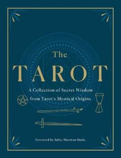 The Tarot A Collection of Secret Wisdom from Tarot's Mystical Origins