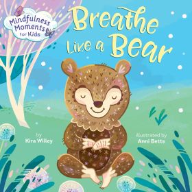 Mindfulness Moments for Kids Breathe Like a Bear