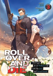 ROLL OVER AND DIE I Will Fight for an Ordinary Life with My Love and Cursed Sword (Light Novel) Vol. 3