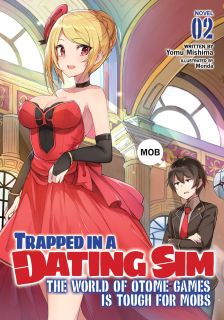 Trapped in a Dating Sim The World of Otome Games is Tough for Mobs (Light Novel) Vol. 2