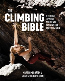 The Climbing Bible Technical, physical and mental training for rock climbing