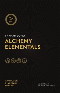  Alchemy Elementals: A Tool for Planetary Healing : Deck and Guidebook