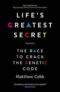 Life's Greatest Secret: The Race to Crack the Genetic Code(бройка с външни забележки)