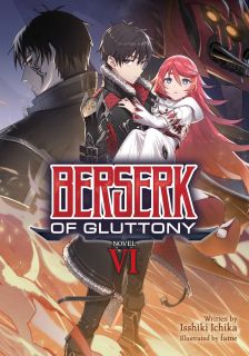 Berserk of Gluttony (Light Novel) Vol. 6
