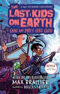 The Last Kids on Earth Quint and Dirk`s Hero Quest