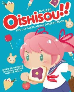 Oishisou The Ultimate Anime Dessert Book