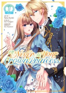 I'll Never Be Your Crown Princess! (Manga) Vol. 1  
