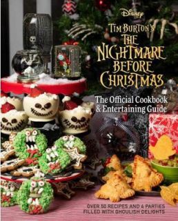 The Nightmare Before Christmas The Official Cookbook and Entertaining Guide