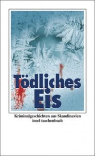 Tödliches Eis - Kriminalgeschichten aus Skandinavien 