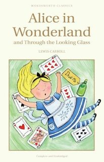 Alice's Adventures in Wonderland and Through the Looking Glass(бройка с външни забележки)