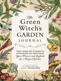 The Green Witch`s Garden Journal