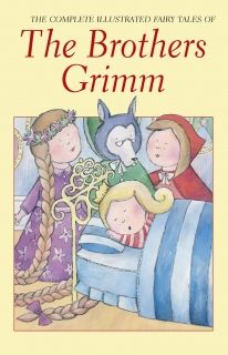 The Complete Ill. Fairy Tales of The Brothers Grimm