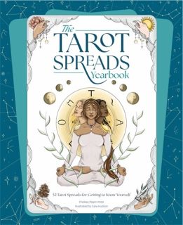  The Tarot Spreads Yearbook : 52 Tarot Spreads for Getting to Know Yourself 