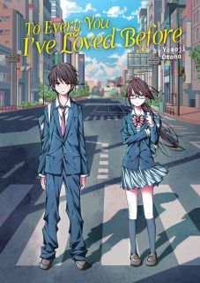 To Every You I`ve Loved Before (Light Novel)