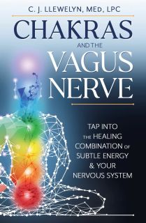 Chakras and the Vagus Nerve : Tap Into the Healing Combination of Subtle Energy & Your Nervous System 