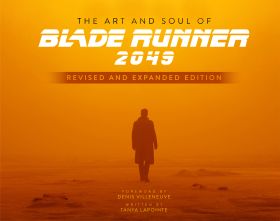 The Art and Soul of Blade Runner 2049 - Revised and Expanded Edition