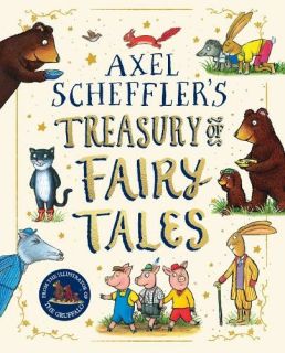 Axel Scheffler`s Treasury of Fairy Tales
