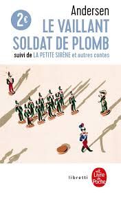 Le vaillant soldat de plomb / La petite sirène et autres contes