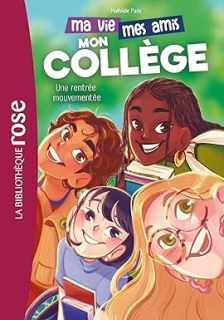 Ma vie, mes amis, mon collège 01 - Une rentrée mouvementée