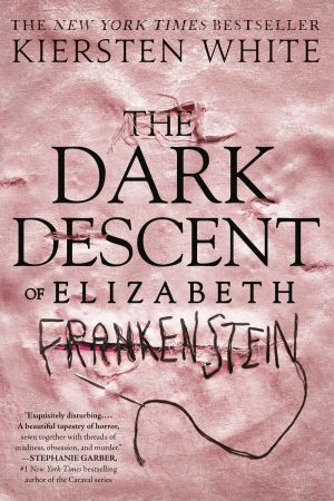 The Dark Descent of Elizabeth Frankenstein  