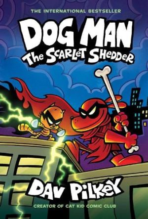 Dog Man 12 The Scarlet Shedder PB