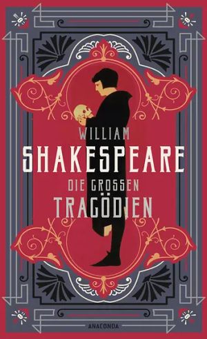 Die grossen Tragoedien William Shakespeare