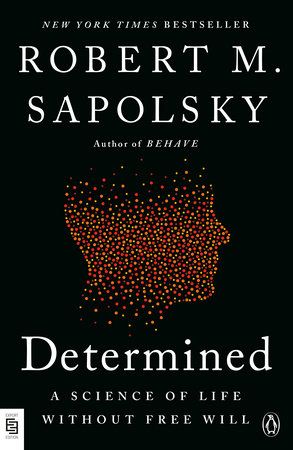 Determined:A Science of Life without Free Will