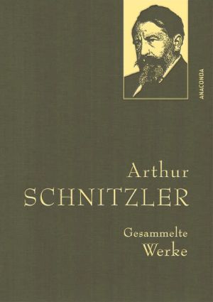 Gesammelte Werke Arthur Schnitzler