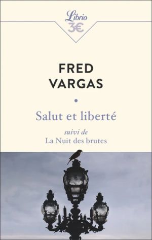 Salut et liberté suivi de La Nuit des brutes