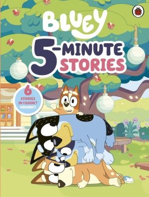 Bluey 5 Minute Stories