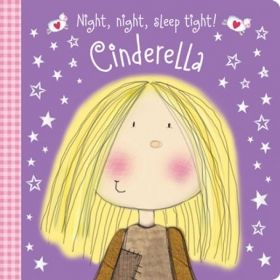Night Night Sleep Tight! Cinderella