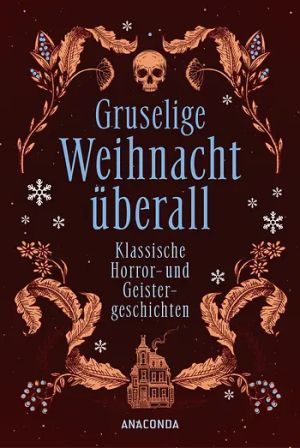 Gruselige Weihnacht überall. Klassische Horror- und Geistergeschichten