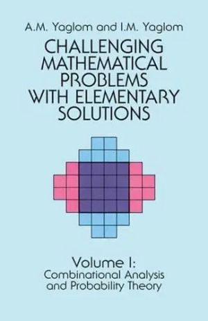 Challenging Mathematical Problems with Elementary Solutions, Vol. I